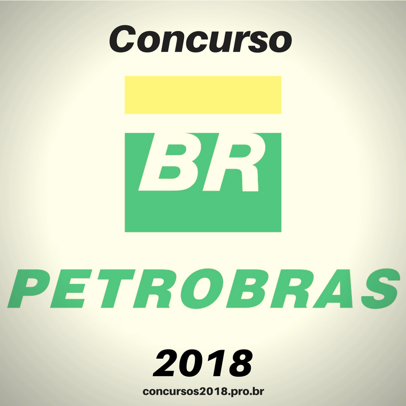 Concurso Petrobras 2018 – Inscrições Abertas