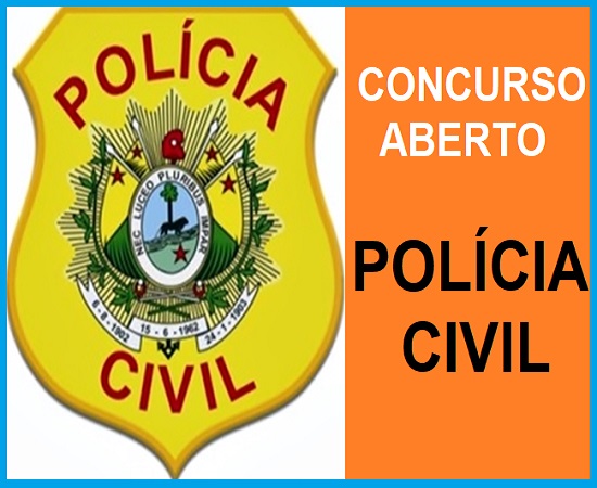 Concurso  Polícia Civil – RS Aberto – 1200 Vagas