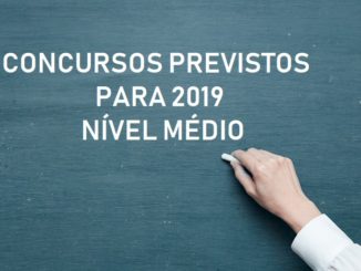 concursos previstos para 2019 nível médio