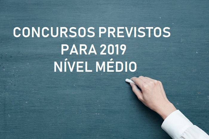 Concursos Previstos para 2019 Nível Médio